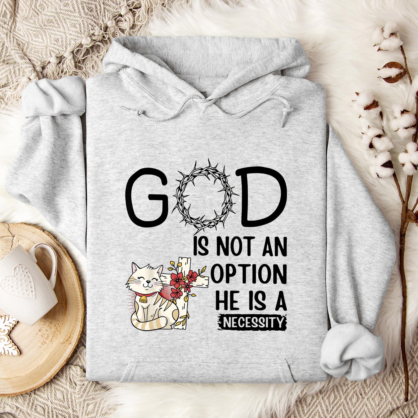 God Is Not An Option He Is A Necessity 05 Hoodie