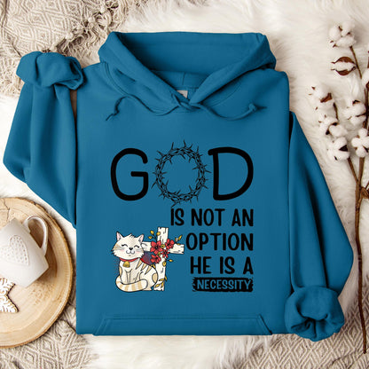 God Is Not An Option He Is A Necessity 05 Hoodie