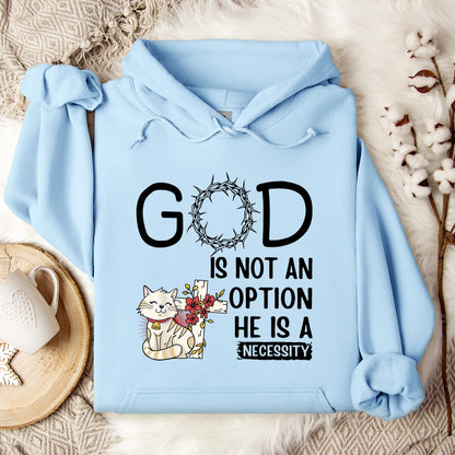 God Is Not An Option He Is A Necessity 05 Hoodie