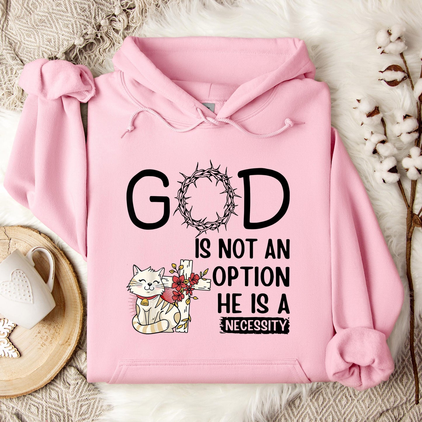 God Is Not An Option He Is A Necessity 05 Hoodie