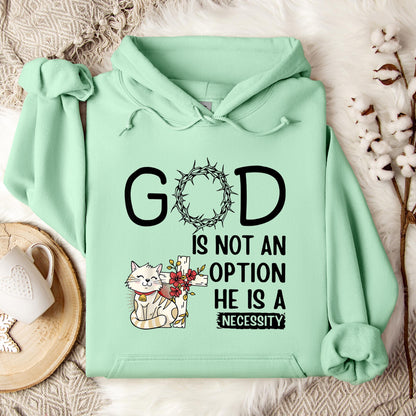 God Is Not An Option He Is A Necessity 05 Hoodie
