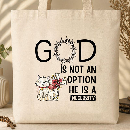 God Is Not An Option He Is A Necessity 05 Tote Bag