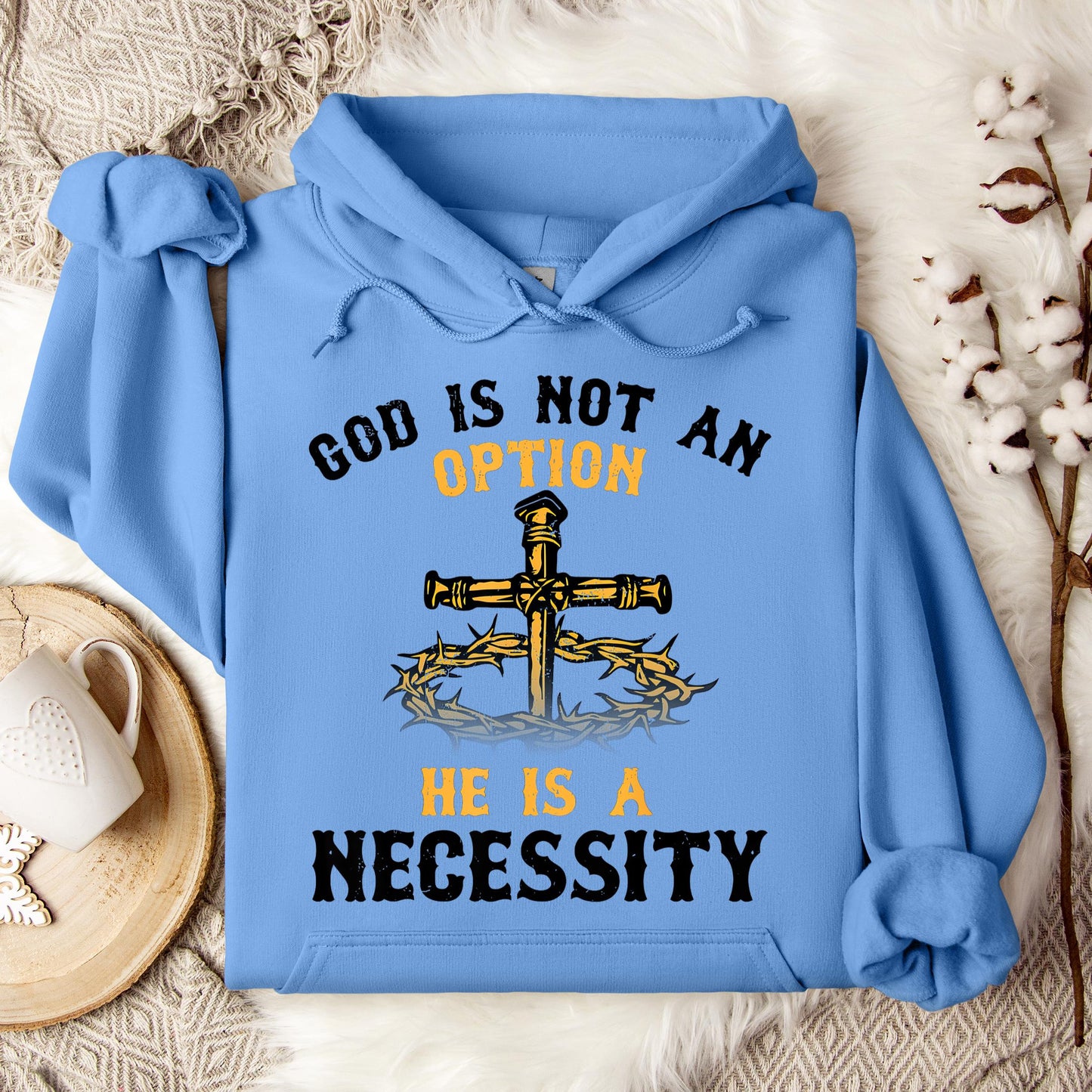 God Is Not An Option He Is A Necessity 06 Hoodie
