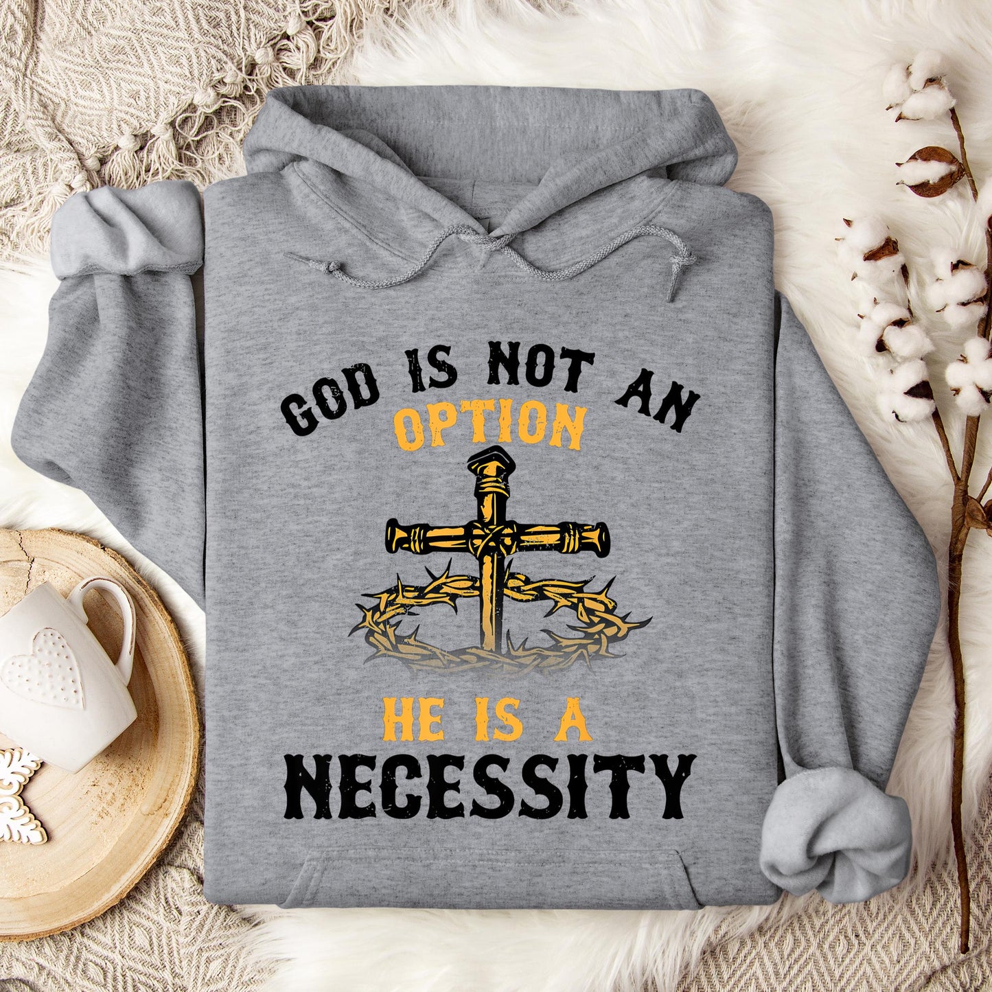 God Is Not An Option He Is A Necessity 06 Hoodie