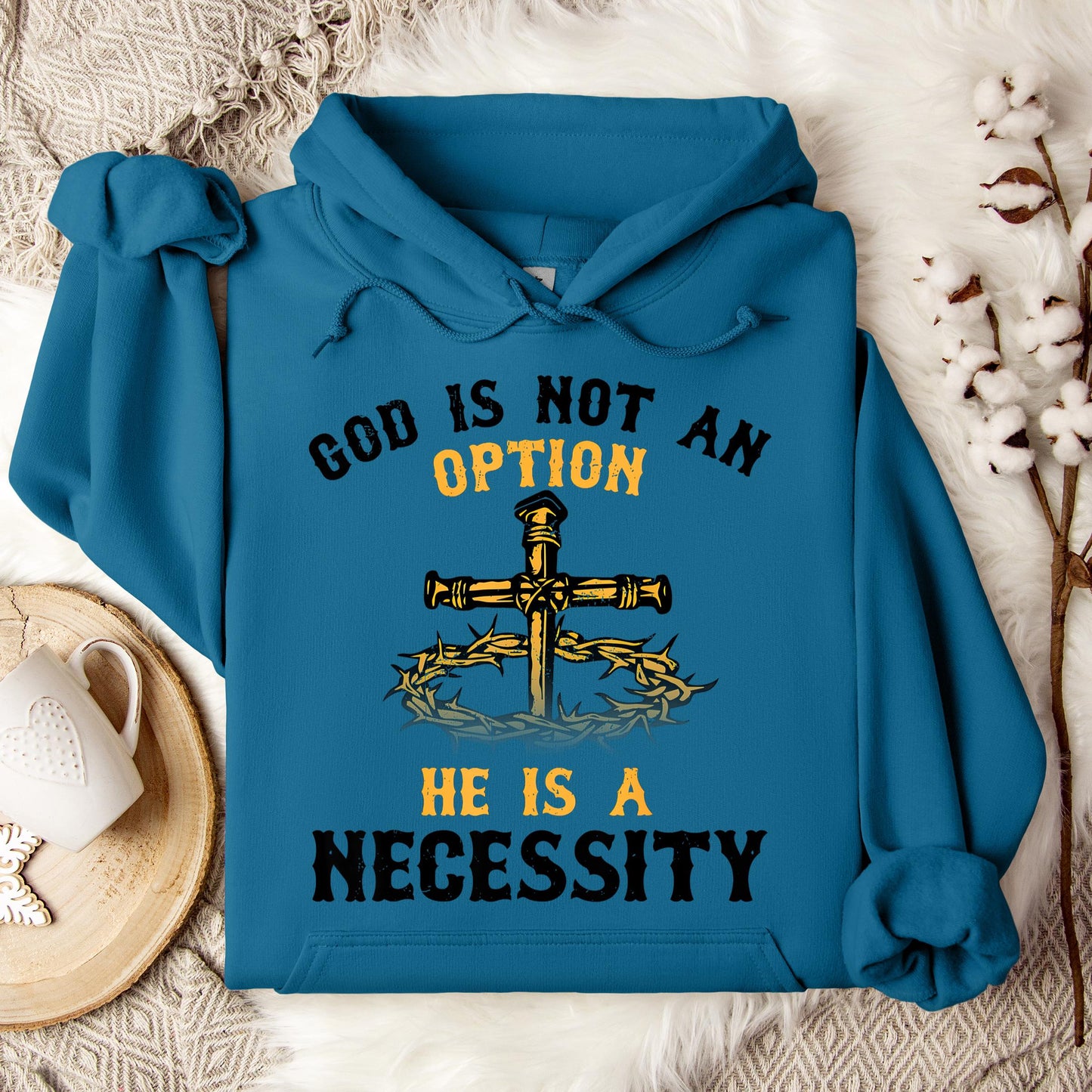 God Is Not An Option He Is A Necessity 06 Hoodie
