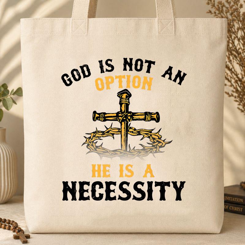 God Is Not An Option He Is A Necessity 06 Tote Bag