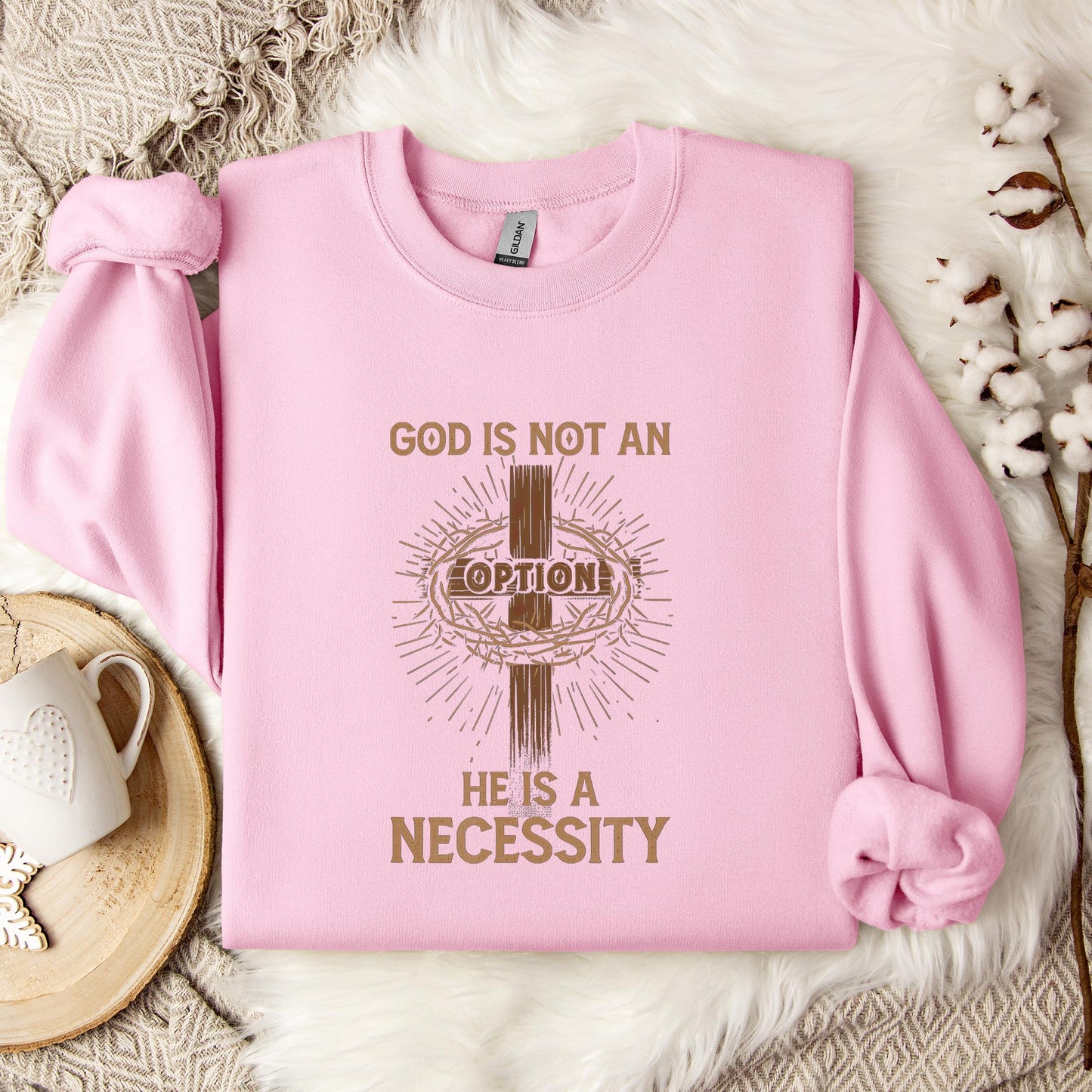 God Is Not An Option He Is A Necessity 07 Sweatshirt