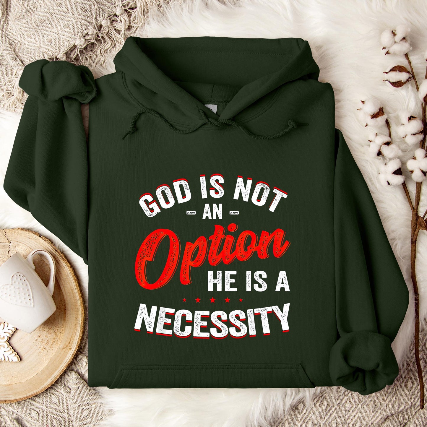 God Is Not An Option He Is A Necessity 08 Hoodie