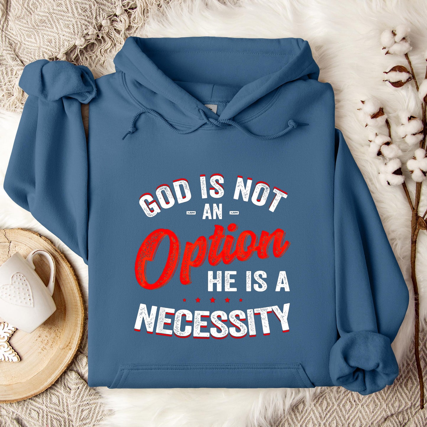 God Is Not An Option He Is A Necessity 08 Hoodie