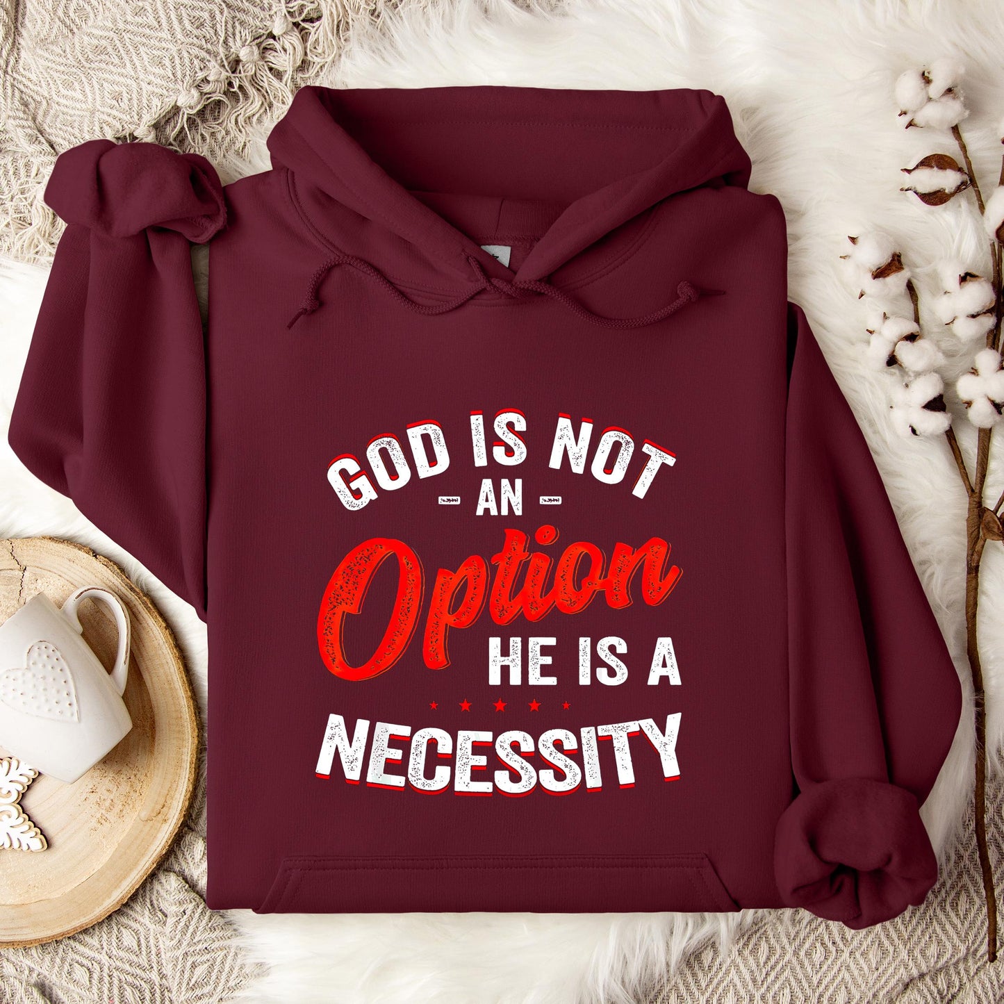 God Is Not An Option He Is A Necessity 08 Hoodie
