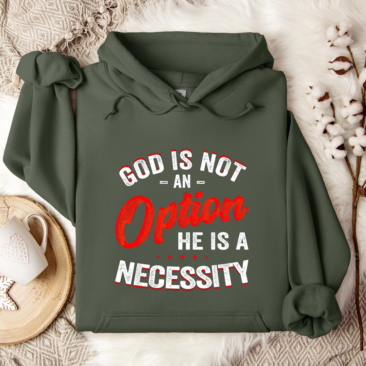 God Is Not An Option He Is A Necessity 08 Hoodie