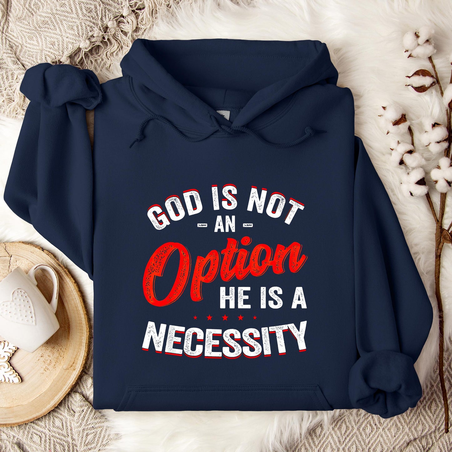 God Is Not An Option He Is A Necessity 08 Hoodie