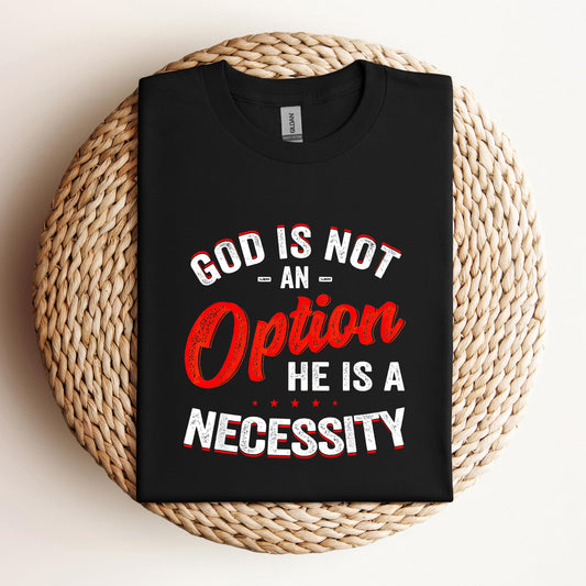 God Is Not An Option He Is A Necessity 08