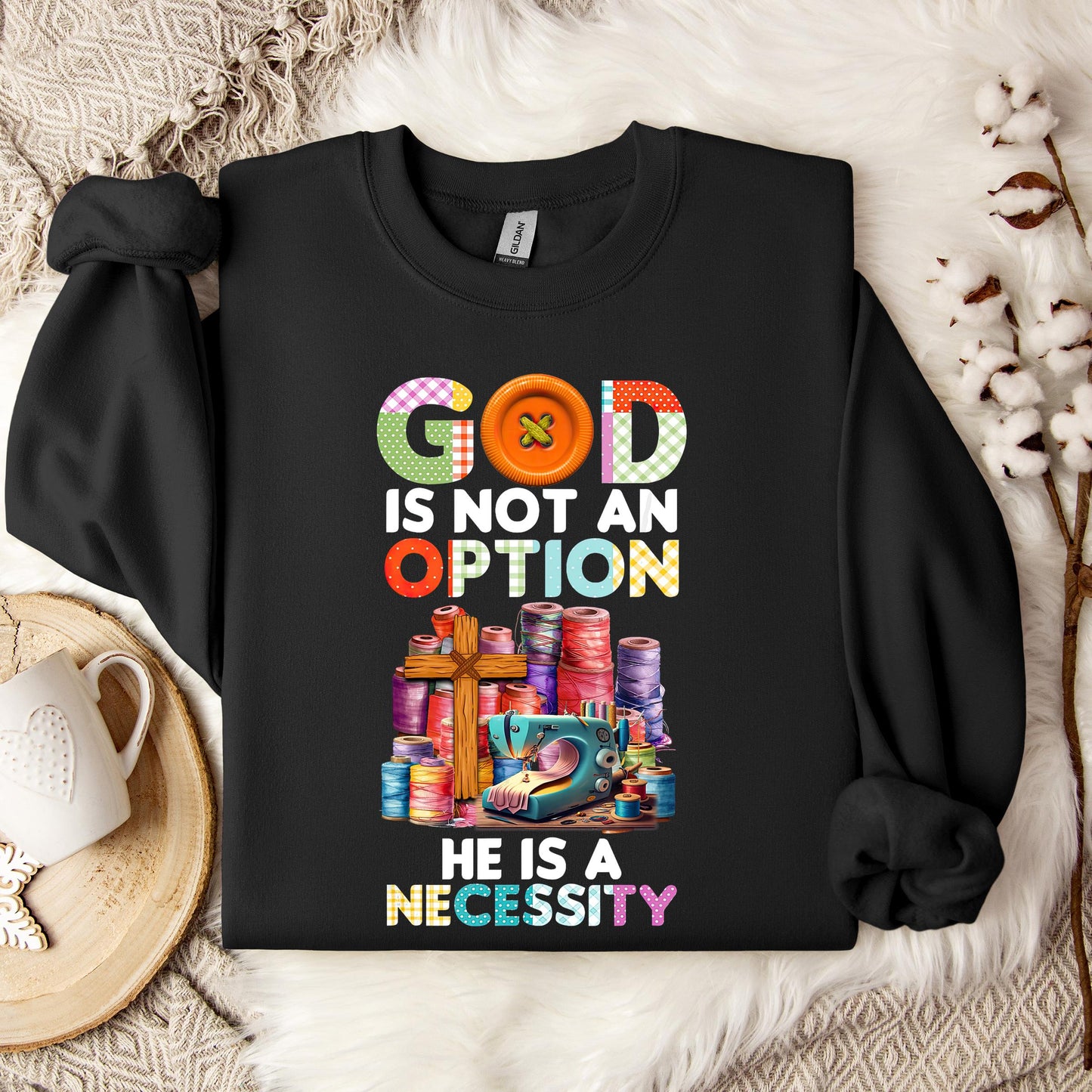 God Is Not An Option He Is A Necessity 09 Sweatshirt