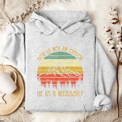 God Is Not An Option He Is A Necessity 10 Hoodie