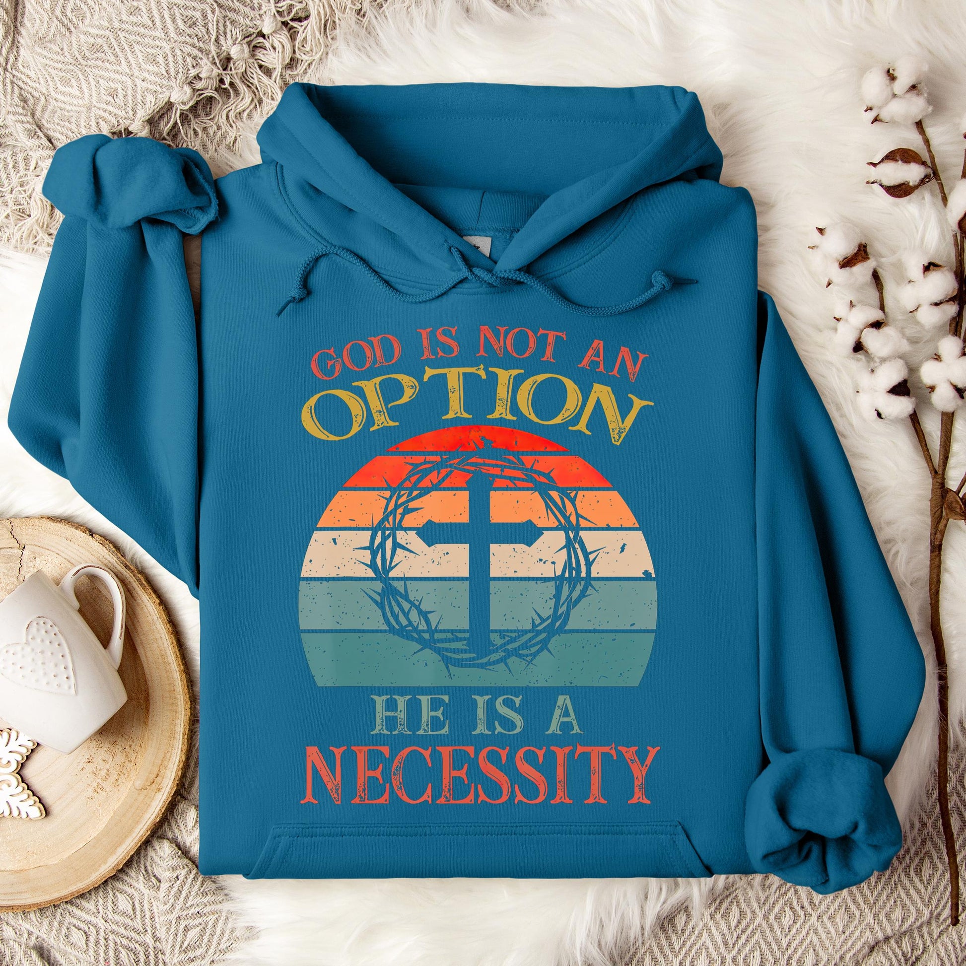 God Is Not An Option He Is A Necessity 11 Hoodie