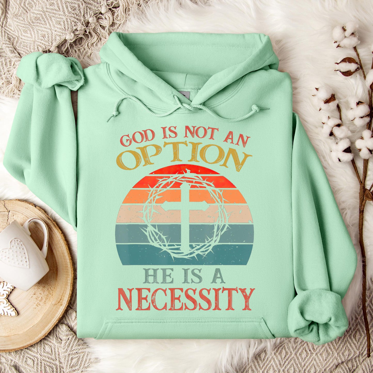 God Is Not An Option He Is A Necessity 11 Hoodie