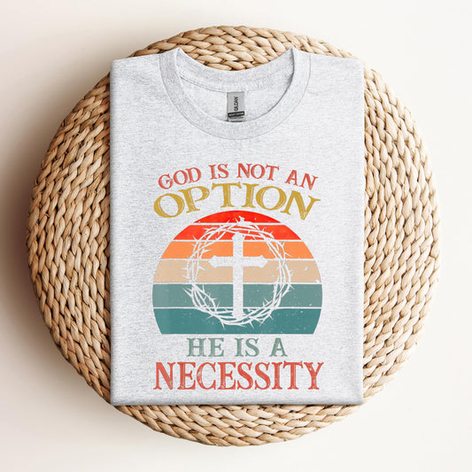 God Is Not An Option He Is A Necessity 11