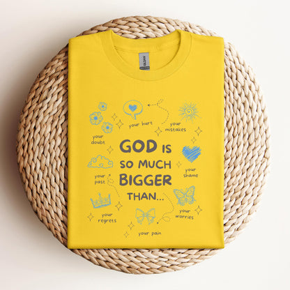 God Is So Much Bigger Than