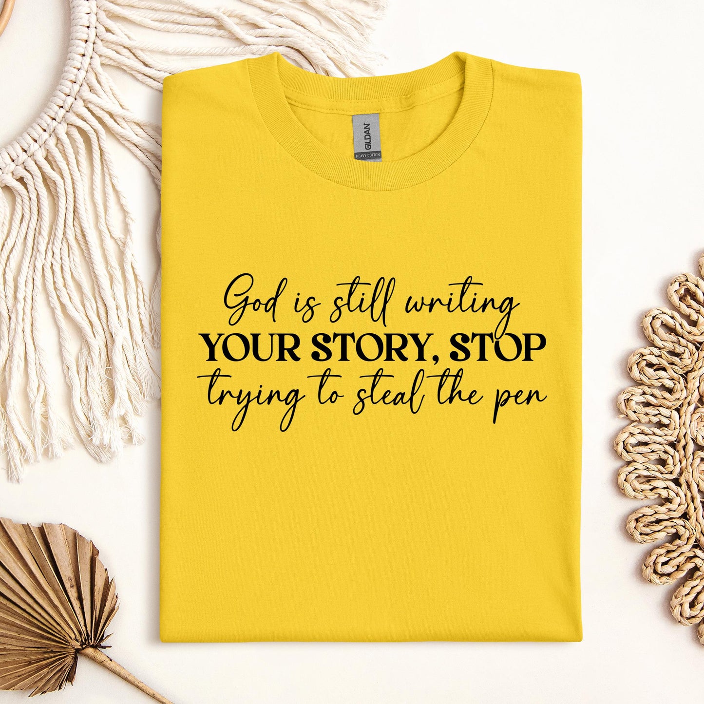 God Is Still Writing Your Story Stop Trying To Steal The Pen 01