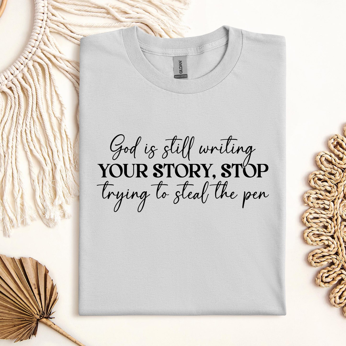 God Is Still Writing Your Story Stop Trying To Steal The Pen 01