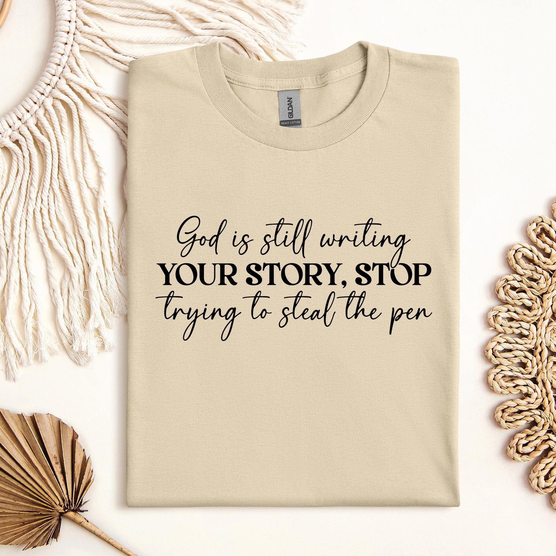 God Is Still Writing Your Story Stop Trying To Steal The Pen 01