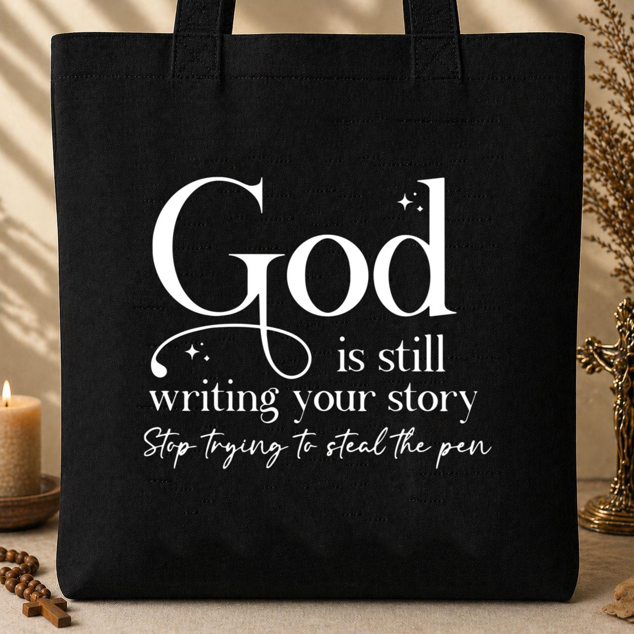 God Is Still Writing Your Story Tote Bag