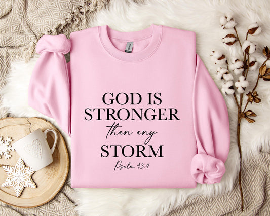 God Is Stronger Than My Storm Sweatshirt