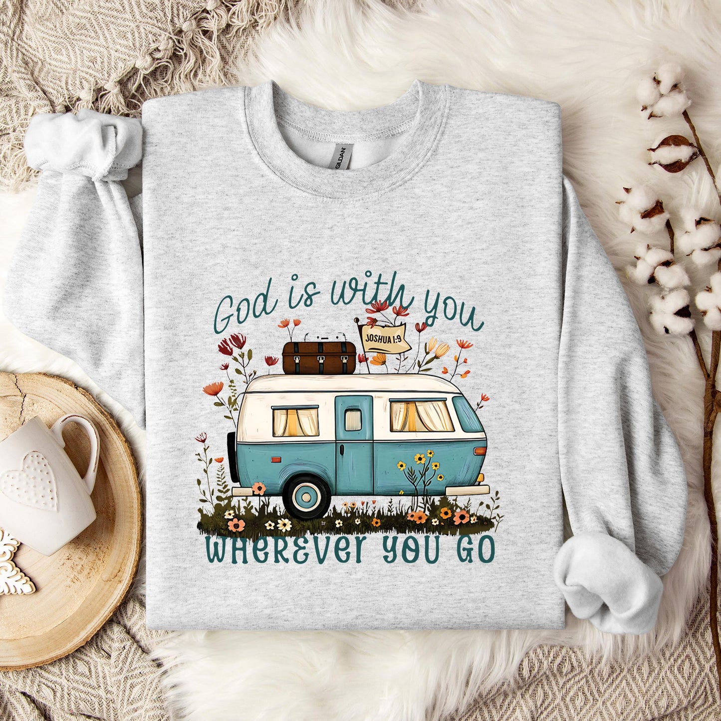 God Is With You Wherever You Go Sweatshirt