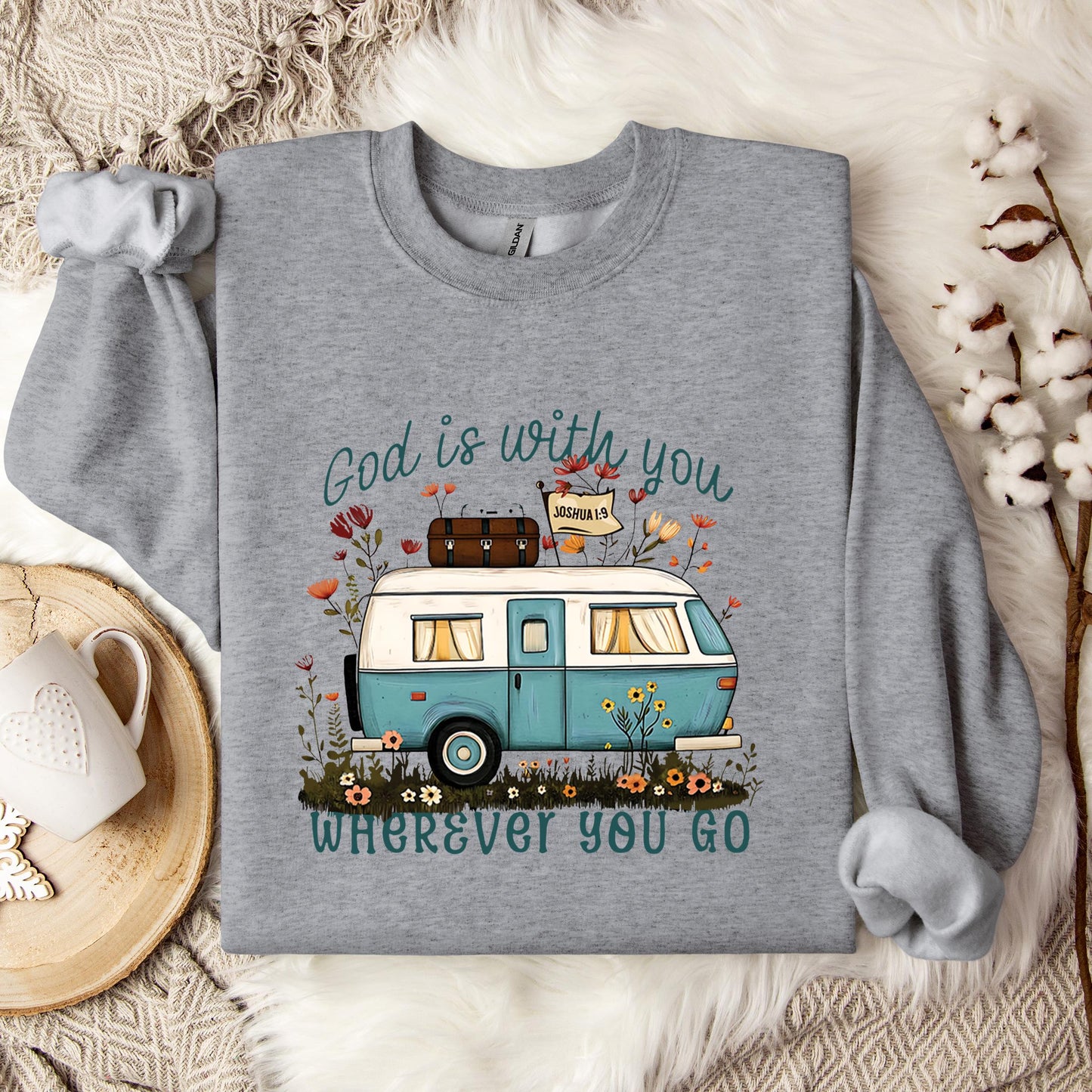God Is With You Wherever You Go Sweatshirt