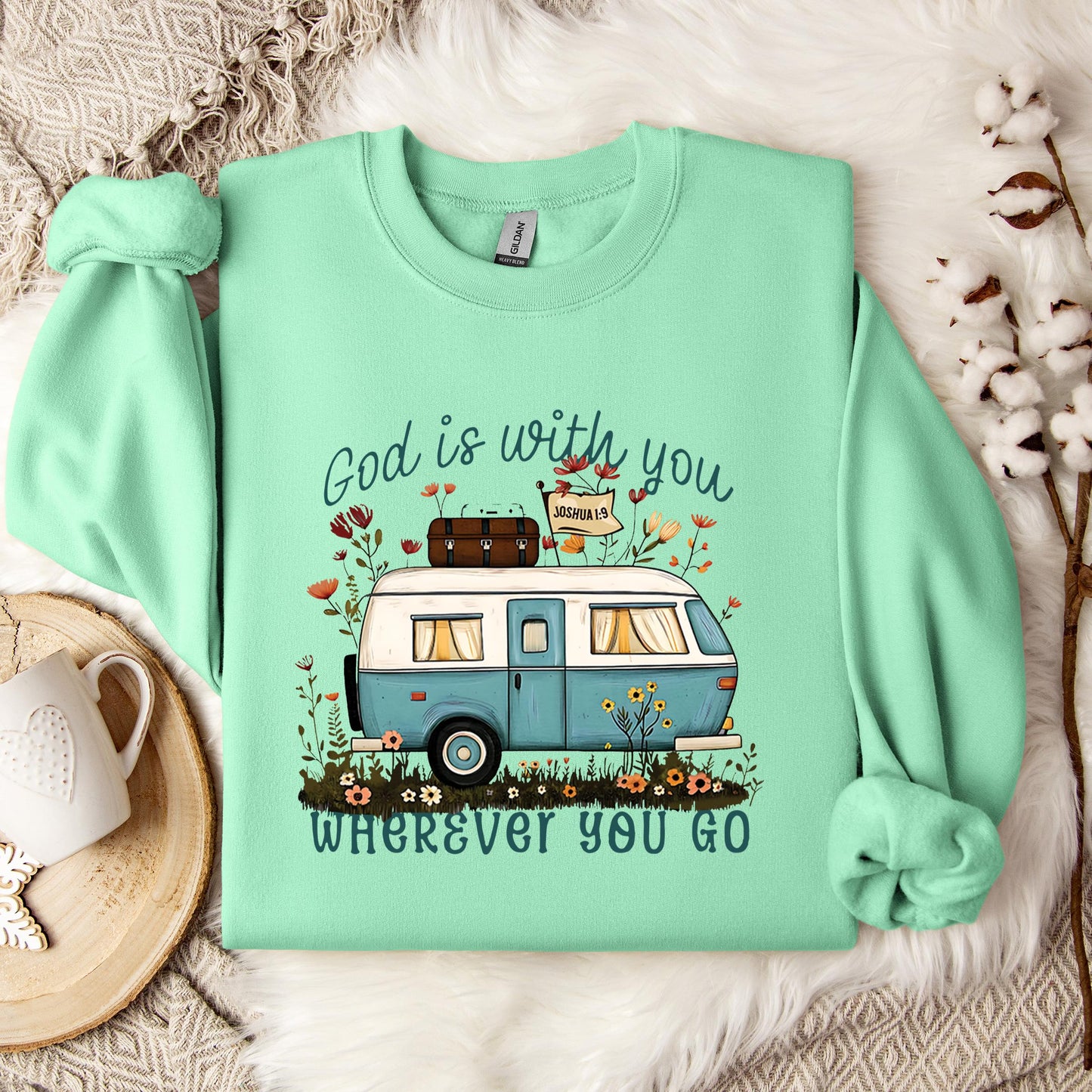 God Is With You Wherever You Go Sweatshirt