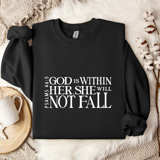 God Is Within Her She Will Not Fall Psalms 46.5 Sweatshirt