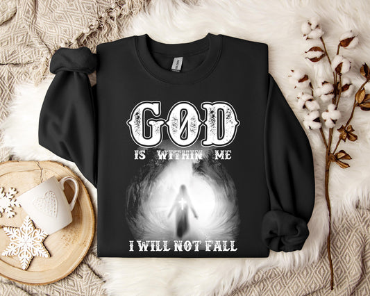 God Is Within Me I Will Not Fall Sweatshirt