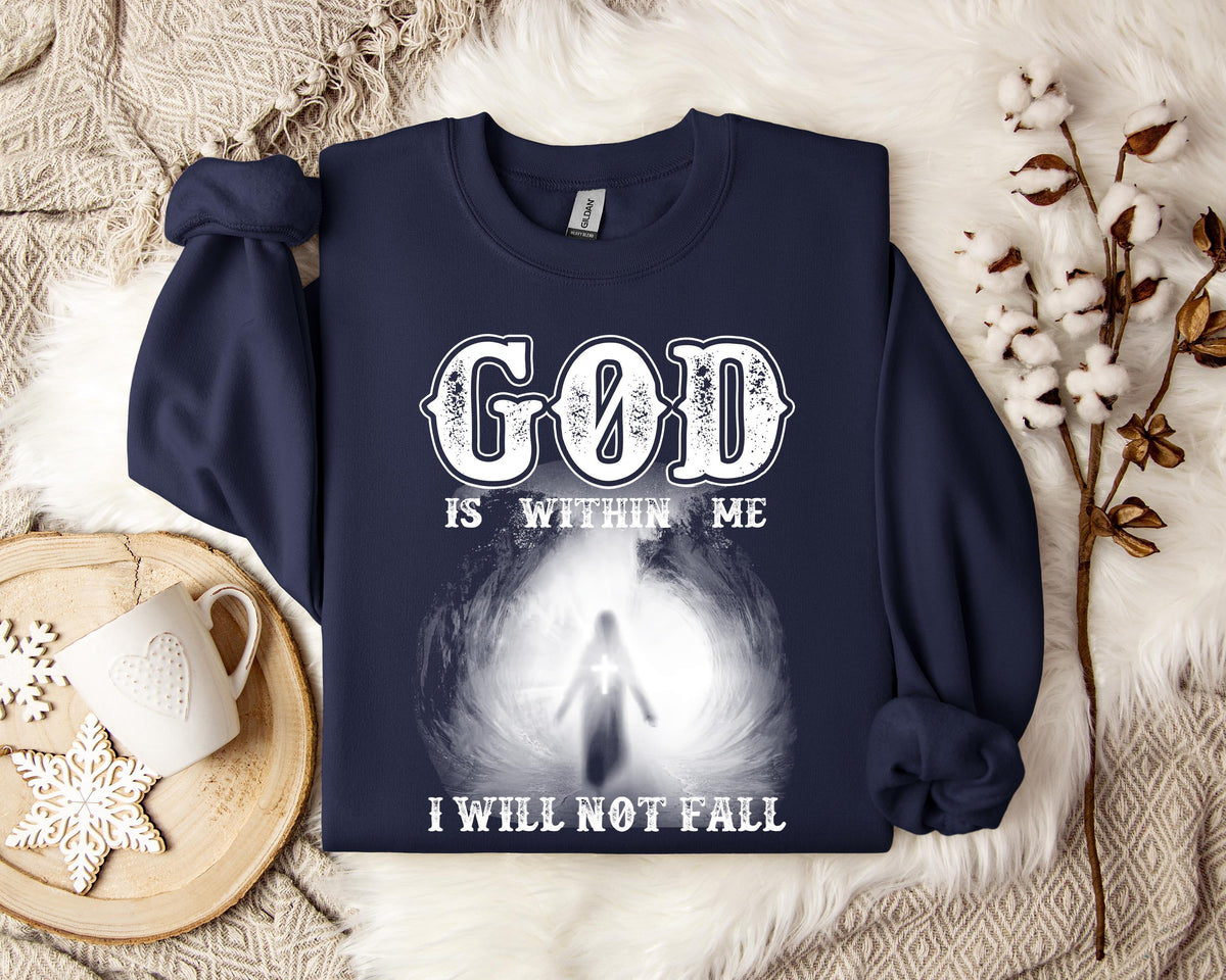 God Is Within Me I Will Not Fall Sweatshirt