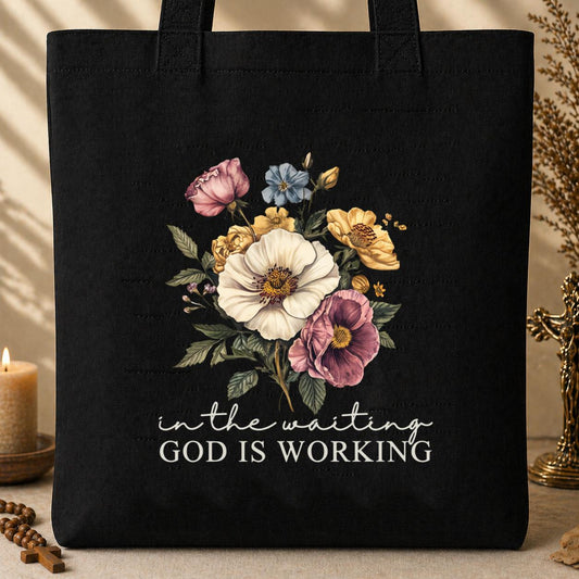 God Is Working In The Waiting Tote Bag