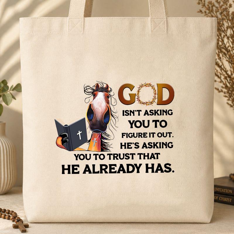 God Isn_t Asking You To Figure It Out Tote Bag