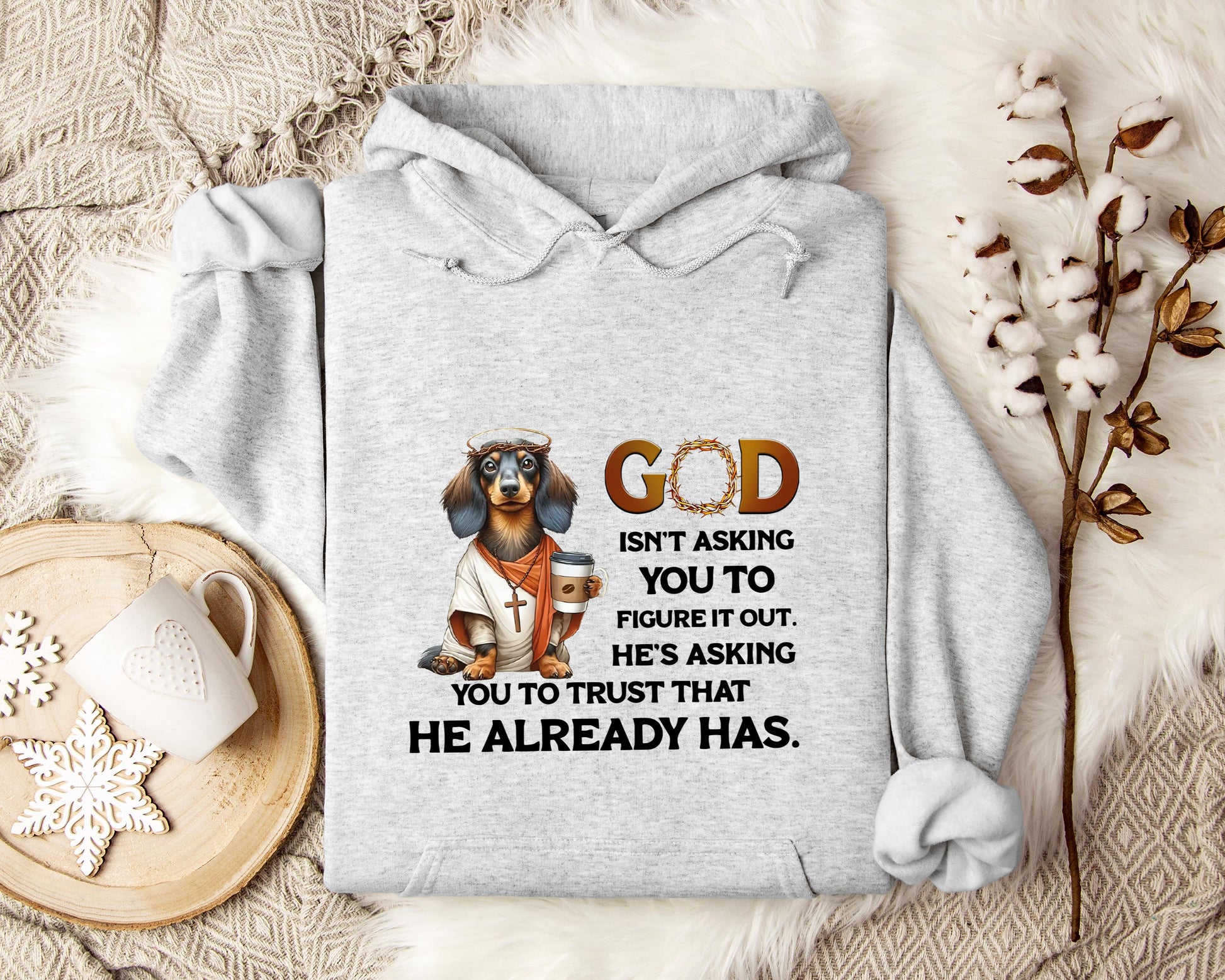God Isn't Asking You To Figure It Out He's Asking You To Trust That He Already Has Dog