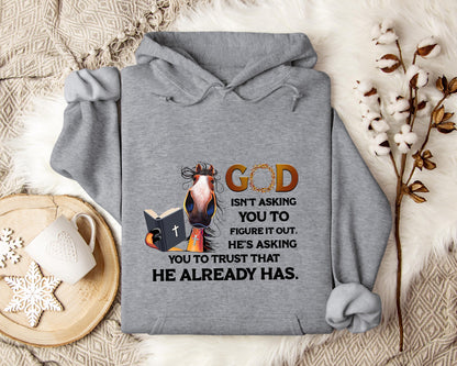 God Isn't Asking You To Figure It Out He's Asking You To Trust That He Already Has