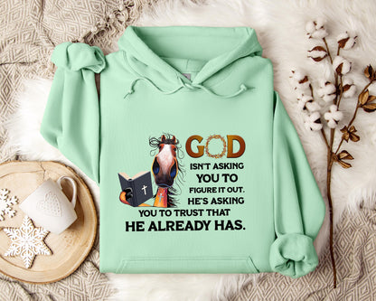 God Isn't Asking You To Figure It Out He's Asking You To Trust That He Already Has