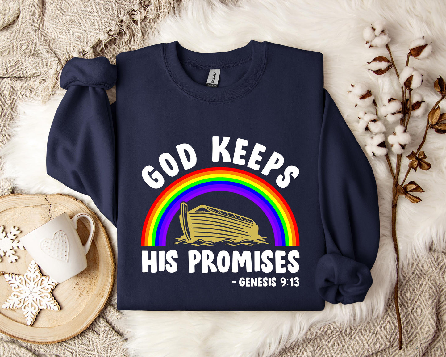 God Keeps His Promises Genesis 9.13 Sweatshirt