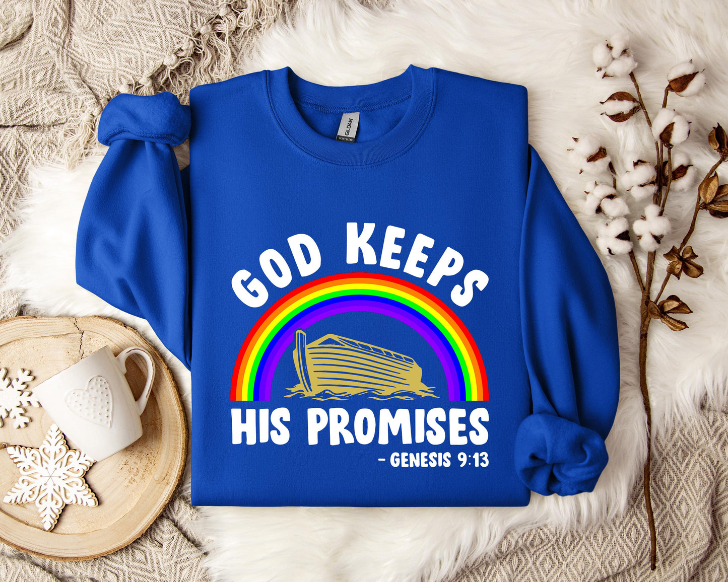 God Keeps His Promises Genesis 9.13 Sweatshirt