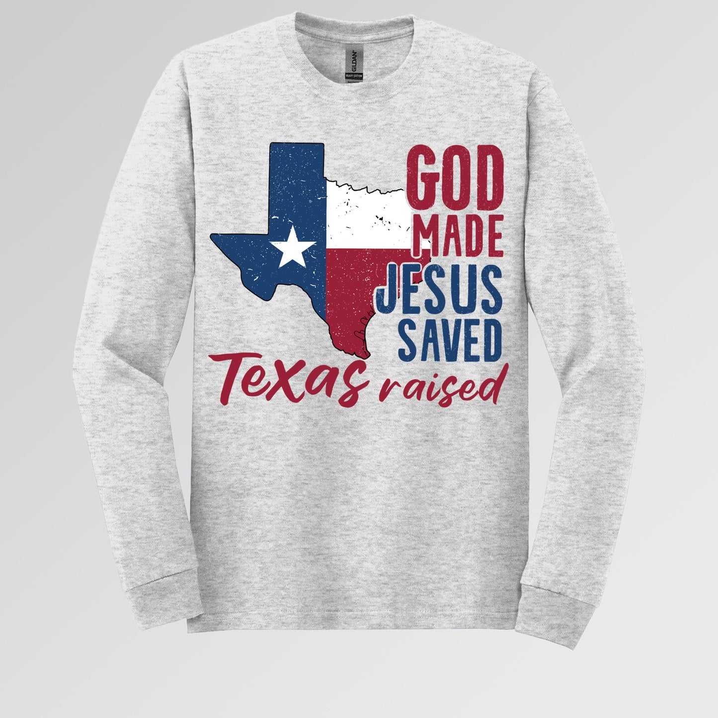 God Made Jesus Saved Texas Raised 01