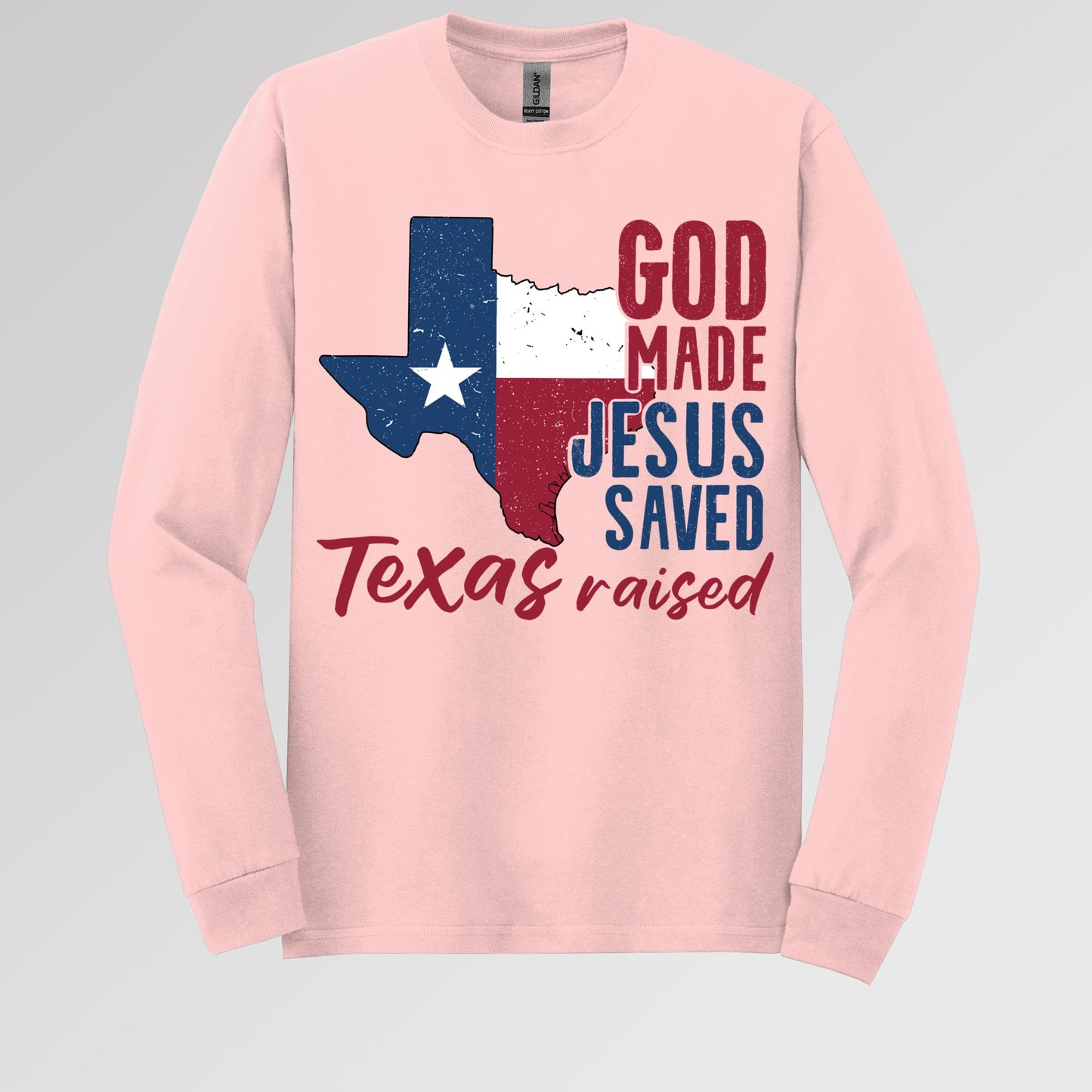 God Made Jesus Saved Texas Raised 01