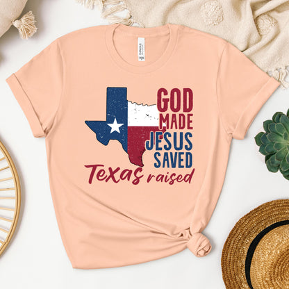 God Made Jesus Saved Texas Raised 01