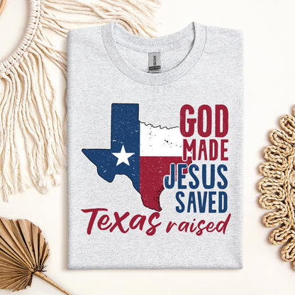 God Made Jesus Saved Texas Raised 01