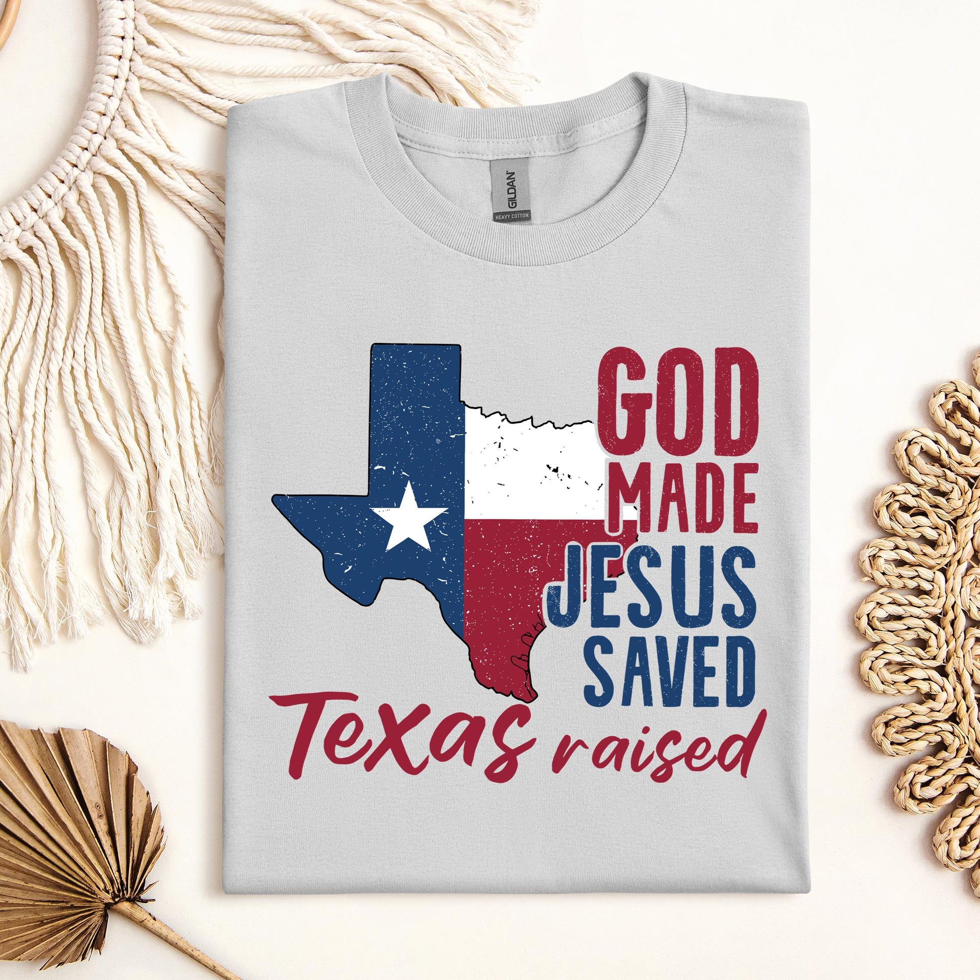 God Made Jesus Saved Texas Raised 01
