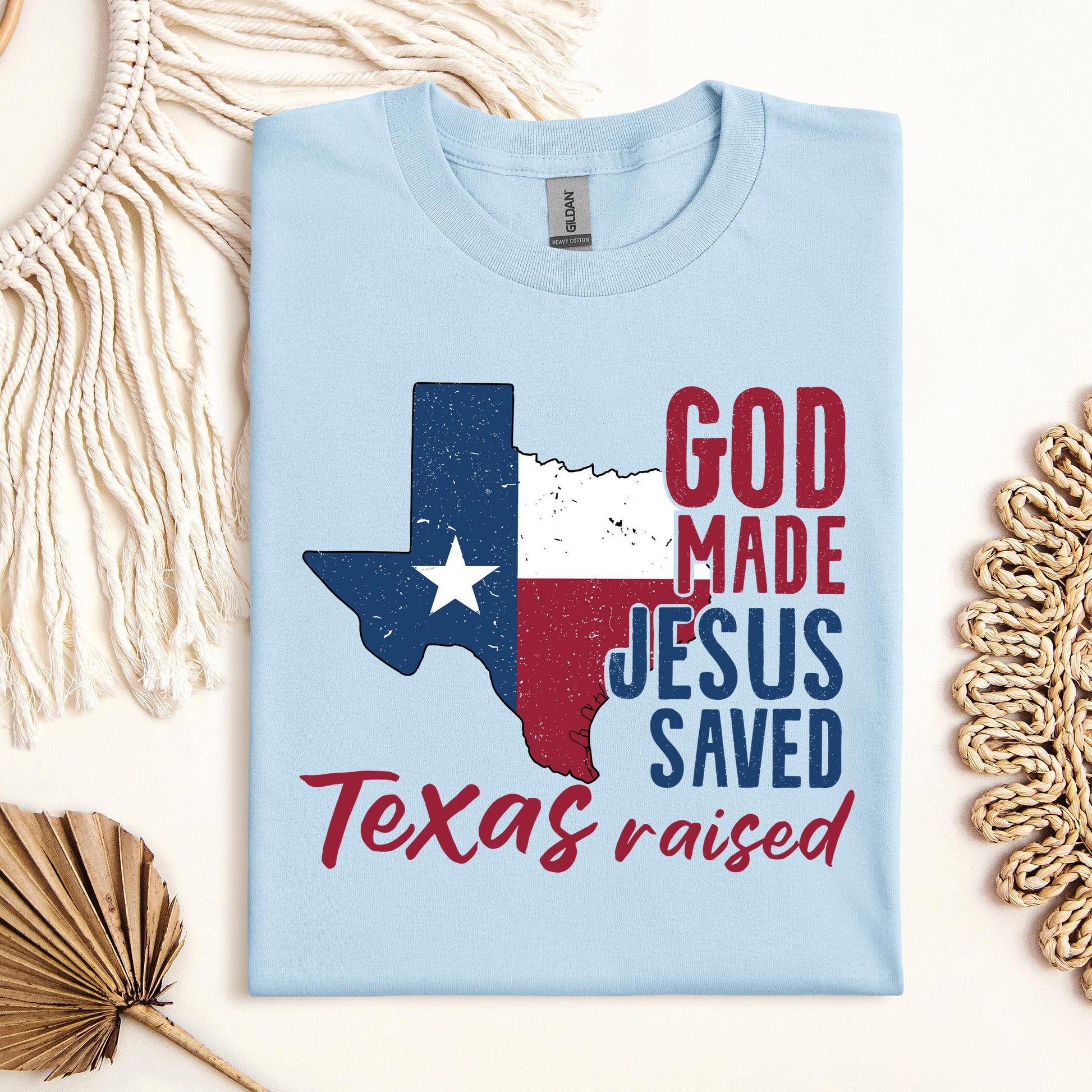 God Made Jesus Saved Texas Raised 01