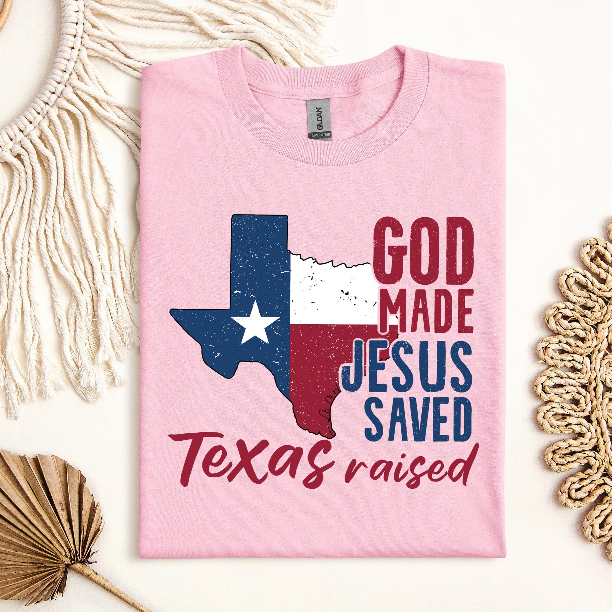God Made Jesus Saved Texas Raised 01