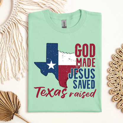 God Made Jesus Saved Texas Raised 01