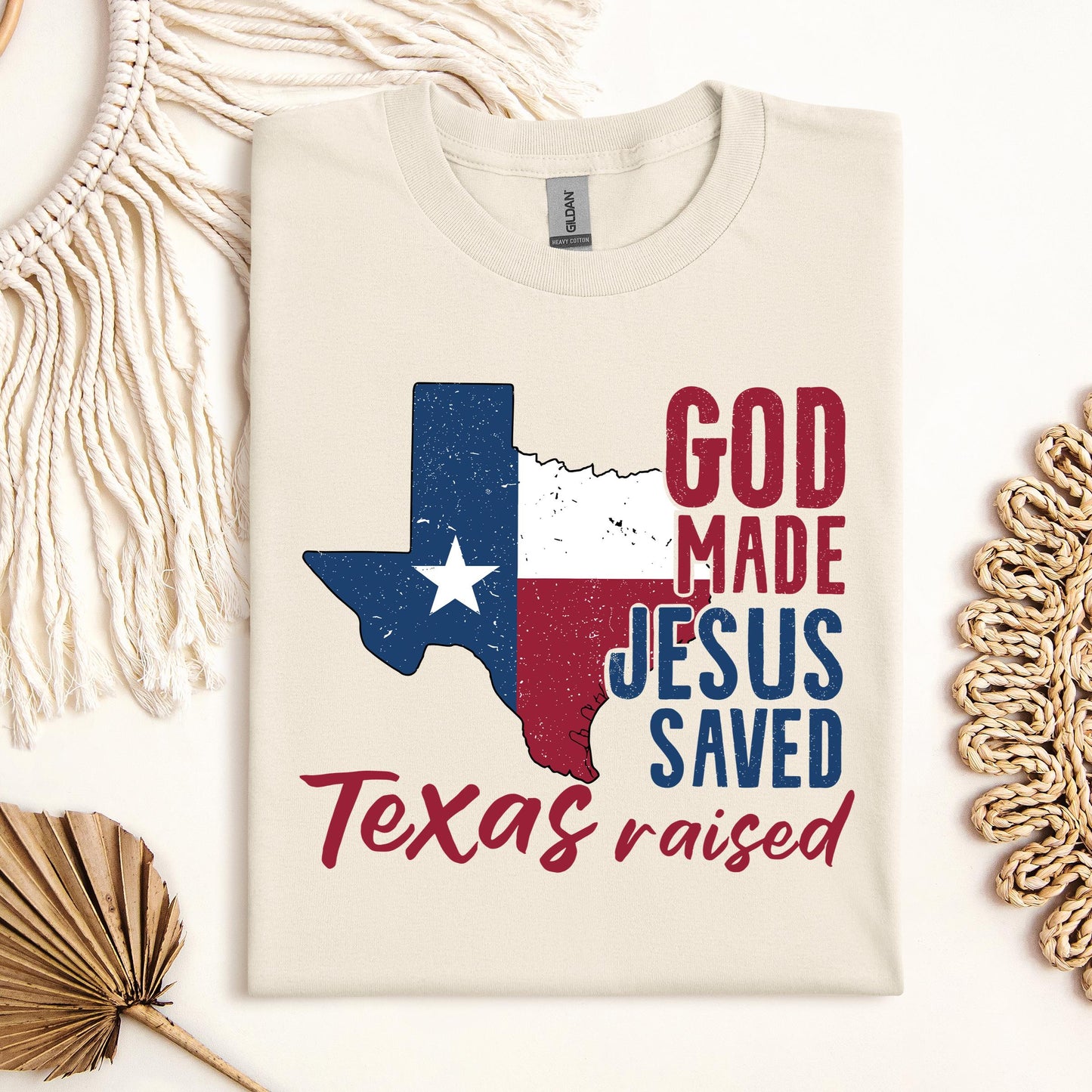 God Made Jesus Saved Texas Raised 01